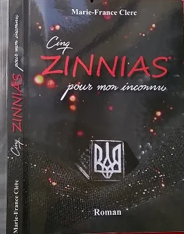 Marie-France Clerc, « Cinq zinnias pour mon inconnu »